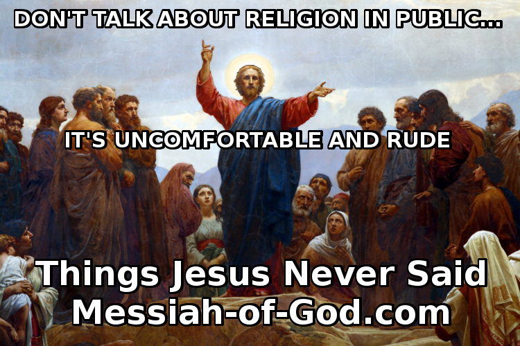 Things-Jesus-Never-Said-Dont-talk-about-religion-in-public